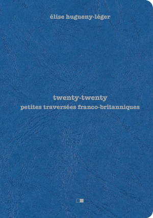 Twenty Twenty: Petites Travers&eacute;es Franco-Britanniques